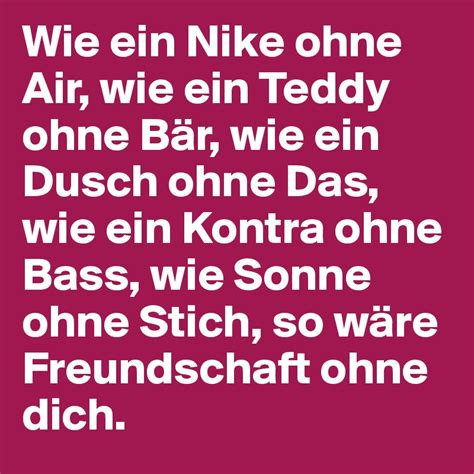 freundschaft wie ein nike ohne air|Nike Ohne Air in Sprüche und Witze .